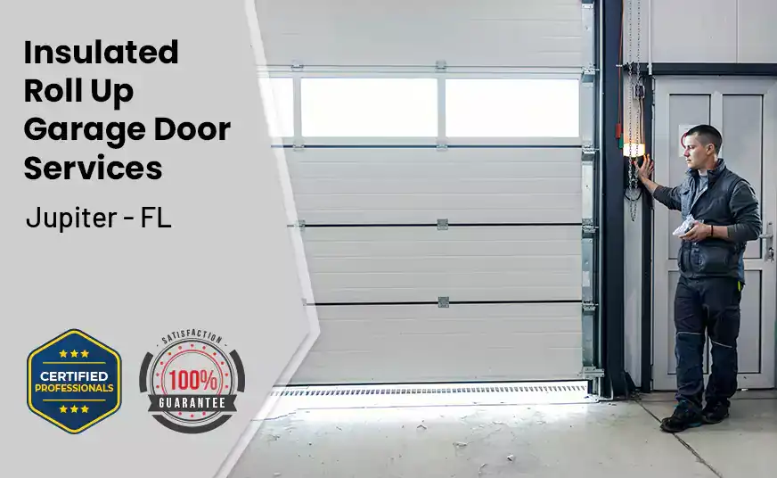 Insulated Roll Up Garage Door Jupiter - FL
